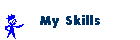 My Skills